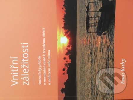 Vnitřní záležitosti: Autentický příběh o nesnadné cestě k trvalému štěstí a nalezení sama sebe
