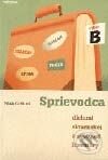 Sprievodca dielami slovenskej a svetovej literatúry - výber B - Milada Caltíková