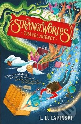 The Strangeworlds Travel Agency - L.D. Lapinski