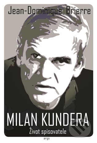 Milan Kundera - Život spisovatele