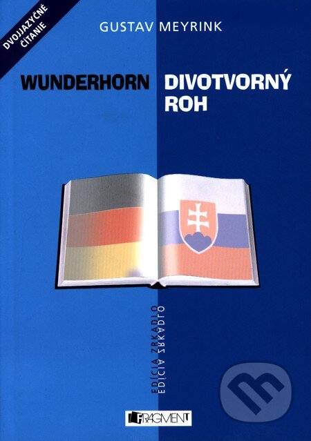 Divotvorný roh / Wunderhorn - Gustav Meyrink