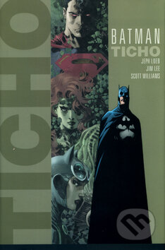 Batman: Ticho - Kniha první - Jeph Loeb