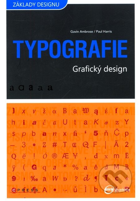 Typografie Gavin Ambrose Paul Harris Brozovana Vazba Cesky Jazyk Knihy Na Martinus Cz