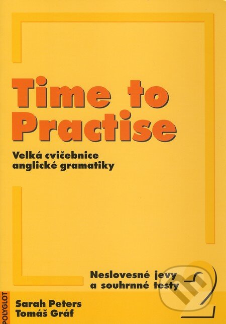 Time to Practise 2 - Veľká cvičebnica anglické gramatiky s MP3 - Sarah Peters, Tomáš Gráf