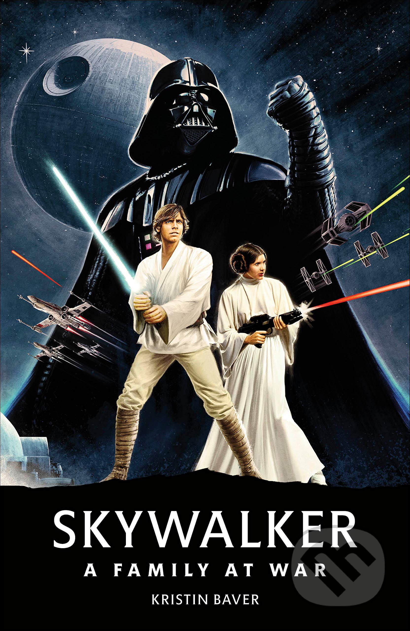 Star Wars Skywalker: A Family At War - Kristin Baver