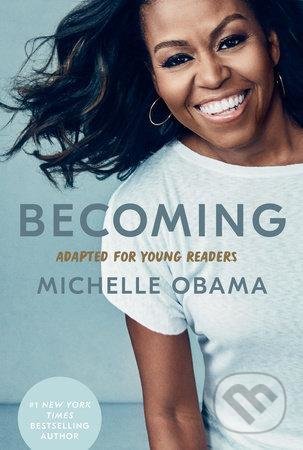 Becoming: Adapted for Young Readers - Michelle Obama