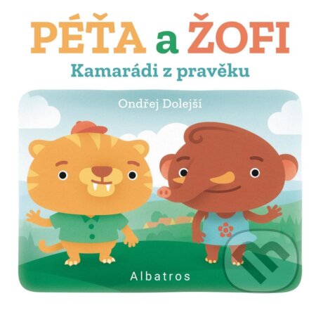 Kamarádi z pravěku: Péťa a Žofi