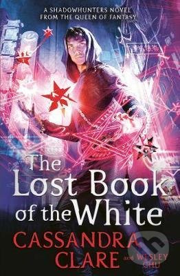 The Lost Book of the White - Cassandra Clare, Wesley Chu