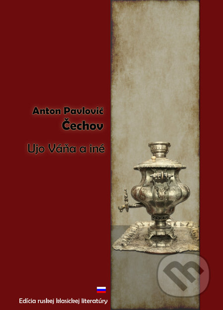 Ujo Váňa a iné - Anton Pavlovič Čechov