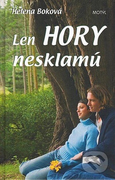 Len hory nesklamú