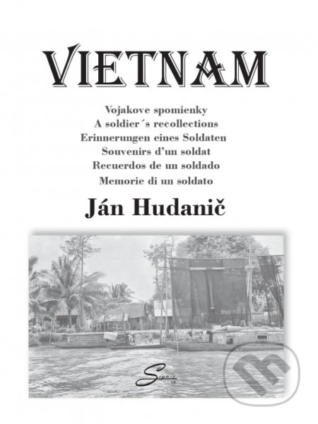 Vietnam - Vojakove spomienky - Ján Hudanič