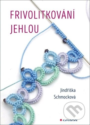 Frivolitkování jehlou - Jindřiška Schmocková