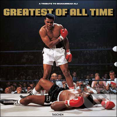 Greatest of All Time - A Tribute to Muhammad Ali - Taschen