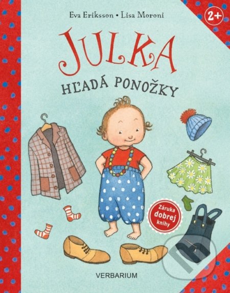 Julka hľadá ponožky - Eva Eriksson (ilustrátor), Lisa Moroni, Eva Eriksson