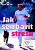 Jak se zbavit stresu - Tomáš Novák