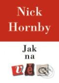 Jak na věc - Nick Hornby