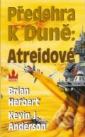 Předehra k Duně: Atreidové - Brian Herbert, Kevin J. Anderson