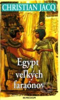 Egypt veľkých faraónov - Christian Jacq