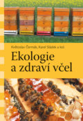 Ekologie a zdraví včel - Květoslav Čermák, Karel Sládek