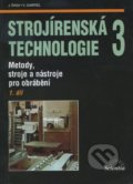 Strojírenská technologie 3 (1. díl) - J. Řasa