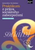 Praktikum z práva sociálního zabezpečení - Gabriela Halířová, Petra Melotíková