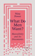 What Do Men Want - Nina Power