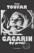 Gagarin: Byl první? - Pavel Toufar