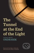 The Tunnel at the End of the Light - Ľubomír Martin Ondrášek