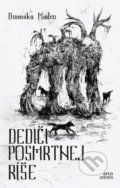 Dediči posmrtnej ríše - Dominika Madro, Martin Lacko (ilustrátor)