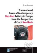 Transnational Forms of Contemporary Neo-Nazi Activity in Europe from the Perspective of Czech Neo-Nazis - Petra Vejvodová