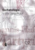 Eschatologie v díle Jana Husa - Lucie Mazalová