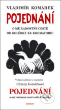 Pojednání o mé radostné cestě od kolébky ke krematoriu - Vladimír Komárek, Růžena Komárková