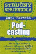 Stručný sprievodca: Podcasting - Mark Harnett