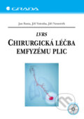 LVRS – Chirurgická léčba emfyzému plic - Jan Fanta, Jiří Votruba, Jiří Neuwirth