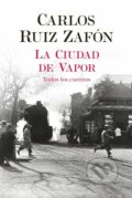 La Ciudad de Vapor - Ruiz Carlos Zafón