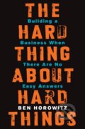 Hard Thing About Hard Things - Ben Horowitz