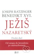 Ježiš Nazaretský (Druhý diel) - Joseph Ratzinger - Benedikt XVI.