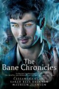 Bane Chronicles - Cassandra Clare, Sarah Rees Brennan, Maureen Johnson 