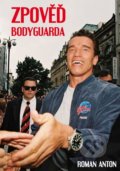 Zpověď Bodyguarda - Roman Anton