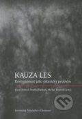 Kauza les - Karel Stibral, Ondřej Dadejík, Michal Peprník