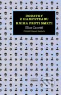 Dodatky z Hampsteadu / Kniha proti smrti - Elias Canetti