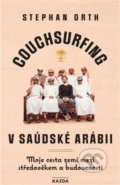 Couchsurfing v Saudské Arábii - Stephan Orth