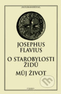 O starobylosti Židů Můj život - Josephus Flavius