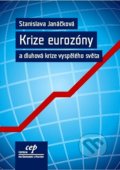 Krize eurozóny a dluhová krize vyspělého světa - Stanislava Janáčková