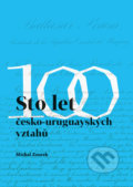 Sto let česko-uruguayských vztahů - Michal Zourek