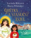 Grétka a vianočný anjel - Lucinda Riley, Harry Whittaker, Jane Ray (ilustrátor)