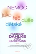 Nemoc jako řeč dětské duše - Ruediger Dahlke, Vera Kaesemann