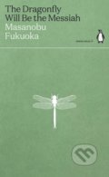 The Dragonfly Will Be the Messiah - Masanobu Fukuoka