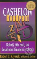 Cashflow Kvadrant - Bohatý táta radí, jak dosáhnout finanční svobody - Robert T. Kiyosaki, Sharon L. Lechter