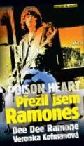 Poison Heart: Přežil jsem Ramones - Veronica Kofmanová, Dee Dee Ramone
